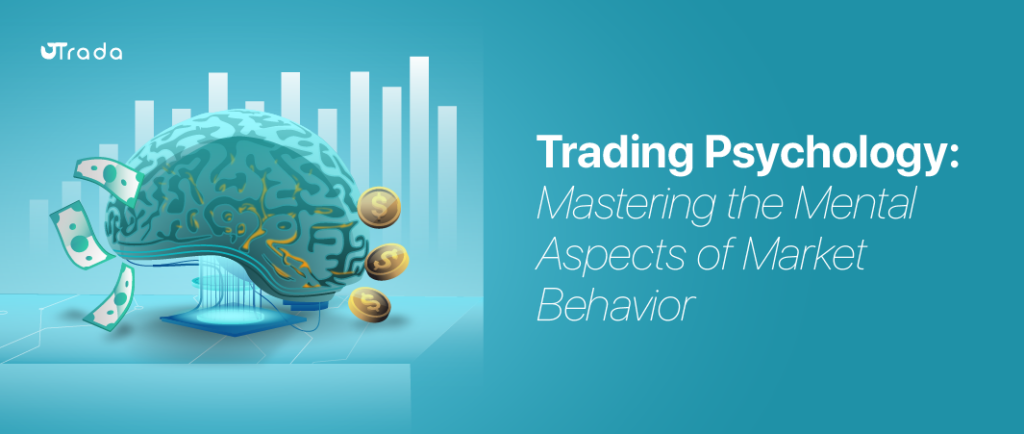 What is Trading Psychology? Mental Aspects of Market Behavior